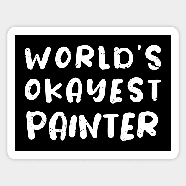 World's okayest painter / painter gift idea Sticker by Anodyle